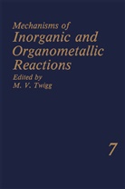 M. V. Twigg, M.V. Twigg, Martyn V. Twigg, V Twigg, M V Twigg - Mechanisms of Inorganic and Organometallic Reactions Volume 7