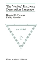 Donald E. Thomas, Philip R Moorby, Philip R. Moorby, Philip R. Moorby, Donald Thomas, Donald E Thomas... - The Verilog® Hardware Description Language