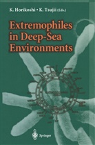 Horikoshi, K Horikoshi, K. Horikoshi, Tsujii, Tsujii, K. Tsujii - Extremophiles in Deep-Sea Environments