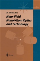 Motoich Ohtsu, Motoichi Ohtsu - Near-field Nano/Atom Optics and Technology