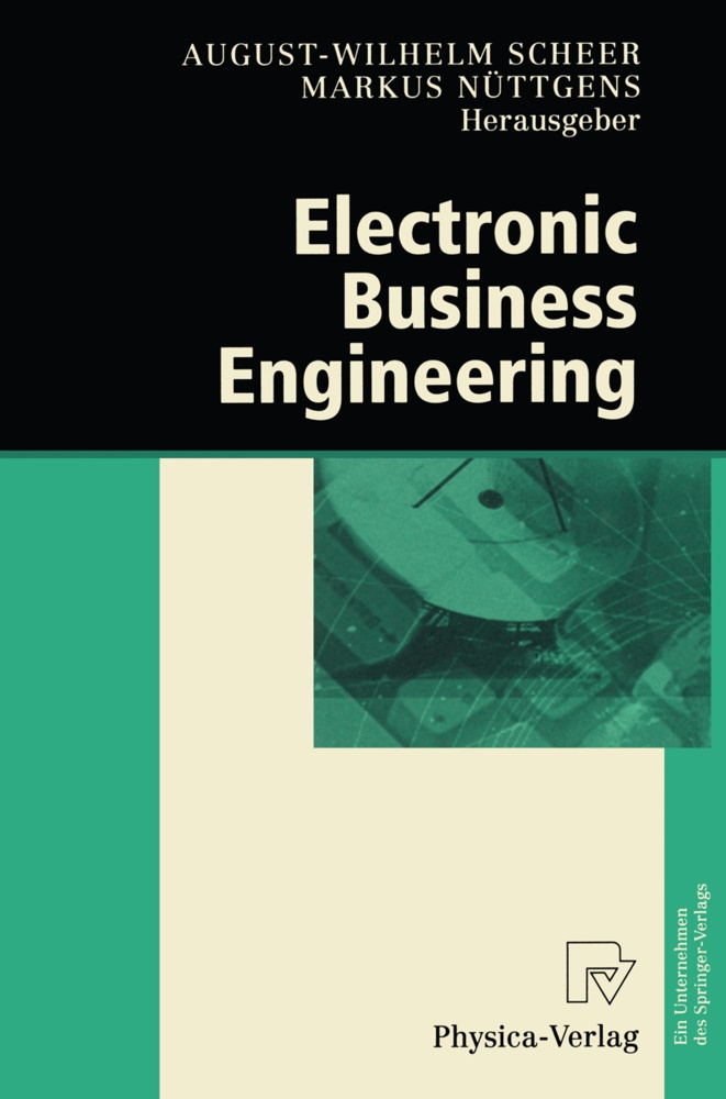 Nüttgens, Nüttgens, Markus Nüttgens, August-Wilhel Scheer, August-Wilhelm Scheer - Electronic Business Engineering 4.Internationale Tagung Wirtschaftsinformatik 1999