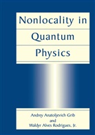 Andrey Anatoljevich Grib, Andrey Grib, Andrey A. Grib, Andrey Anatoljevic Grib, Andrey Anatoljevich Grib, Waldyr A. Rodrigues... - Nonlocality in Quantum Physics