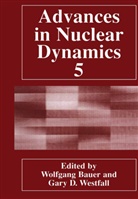 Wolfgan Bauer, Wolfgang Bauer, D Westfall, D Westfall, Gary D. Westfall, Gary D. Westfall - Advances in Nuclear Dynamics 5