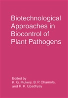 B. P. Chamola, B.P. Chamola, Rajeev K Upadhyay, K. G. Mukerji, K.G. Mukerji, P Chamola... - Biotechnological Approaches in Biocontrol of Plant Pathogens