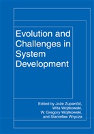 Gregory Wojtkowski, W Gregory Wojtkowski, W. Gregory Wojtkowski, Wita Wojtkowski, Wita Wojtkowski et al, Stanislaw Wrycza... - Evolution and Challenges in System Development