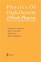 John S D Groot, John S De Groot, John S. De Groot, Michael Liberman, Michael A Liberman, Michael A. Liberman... - Physics of High-Density Z-Pinch Plasmas