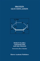 Roslyn Bill, Roslyn M Bill, Roslyn M. Bill, Leig Revers, Leigh Revers, Iain Wilson... - Protein Glycosylation