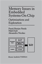 Nikil D. Dutt, Nikil Dutt, Nikil D Dutt, Nikil D. Dutt, Alexan Nicolau, Alexandru Nicolau... - Memory Issues in Embedded Systems-on-Chip