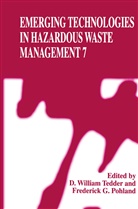 G Pohland, G Pohland, Frederick G. Pohland, D. William Tedder, William Tedder, D William Tedder... - Emerging Technologies in Hazardous Waste Management 7