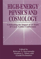 Behram N. Kursunogammalu, Stepha L Mintz, Stephan L Mintz, Stephan L. Mintz, Arnold Perlmutter - High-Energy Physics and Cosmology