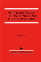Sanjoy Paul - Multicasting on the Internet and its Applications
