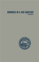 Charles S. Barrett, Ting C Huang et al, John V. Gilfrich, Ting C. Huang, Ron Jenkins, Joh V Gilfrich... - Advances in X-Ray Analysis