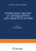 Murthy, S Murthy, S. Murthy - Turbulent Mixing in Nonreactive and Reactive Flows