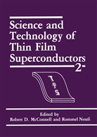 D McConnell, R D McConnell, R. D. McConnell, R.D. McConnell, Noufi, Noufi... - Science and Technology of Thin Film Superconductors 2