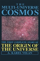 A. Karel Velan, A K Velan, A. K. Velan, A.K. Velan - The Multi-Universe Cosmos