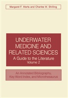 Charles W Shilling, Charles W. Shilling, Margaret Werts, Margaret F Werts, Margaret F. Werts - Underwater Medicine and Related Sciences