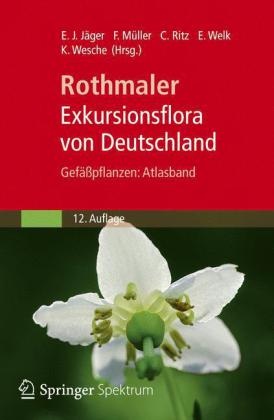 Werner Rothmaler, Eckehar, Jäge, Eckehart Jäger, Eckehart J. Jäger, … - Exkursionsflora von Deutschland - 3: Gefäßpflanzen, Atlasband