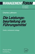 Charles Lattmann - Die Leistungsbeurteilung als F&uuml;hrungsmittel