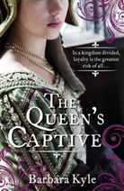 Barbara Kyle - The Queen's Captive
