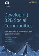 Margare Brooks, Margaret Brooks, Sam Creek, Joh Lovett, John Lovett, John J. Lovett - Developing B2B Social Communities
