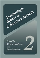 M Eri Gershwin, M Eric Gershwin, M. E. Gershwin, M. Eric Gershwin, Bruce Merchant, M. Eric Gershwin... - Immunologic Defects in Laboratory Animals 2