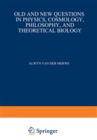 Alwyn Van Der Merwe, Alwyn van der Merwe - Old and New Questions in Physics, Cosmology, Philosophy, and Theoretical Biology