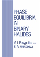A Alekseeva, A Alekseeva, E. A. Alekseeva, E.A. Alekseeva, I Posypaiko, V I Posypaiko... - Phase Equilibria in Binary Halides