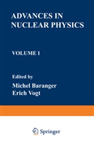 Miche Baranger, Michel Baranger, Erich Vogt, Michel Baranger, Erich Vogt - Advances in Nuclear Physics. Vol.1