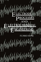 Fumio Hine - Electrode Processes and Electrochemical Engineering