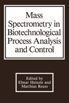Heinzle, E Heinzle, E. Heinzle - Mass Spectrometry in Biotechnological Process Analysis and Control
