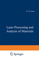 Walter Duley, Walter W Duley, Walter W. Duley - Laser Processing and Analysis of Materials