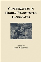 Mark Schwartz - Conservation in Highly Fragmented Landscapes