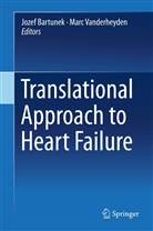 Joze Bartunek, Jozef Bartunek, Jozef Bartunkek, Vanderheyden, Vanderheyden, Marc Vanderheyden - Translational Approach to Heart Failure