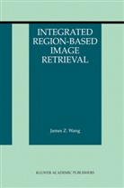 James Z Wang, James Z. Wang, James Z. Wang - Integrated Region-Based Image Retrieval