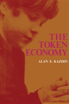 Ala Kazdin, Alan Kazdin, Alan E. Kazdin - The Token Economy