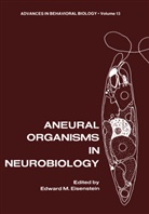 Edward Eisenglishstein, Edwar Eisenstein, Edward Eisenstein - Aneural Organisms in Neurobiology