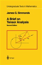 James G Simmonds, James G. Simmonds - A Brief on Tensor Analysis