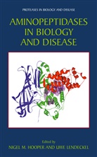 Nigel M. Hooper, Lendeckel, Lendeckel, Uwe Lendeckel, Nige M Hooper, Nigel M Hooper - Aminopeptidases in Biology and Disease
