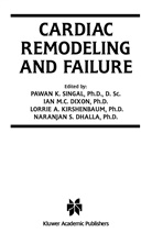 Lorrie A Kirshenbaum et al, Naranjan S. Dhalla, Ian M. C. Dixon, Ian M.C. Dixon, Lorrie A. Kirshenbaum, Ia M C Dixon... - Cardiac Remodeling and Failure