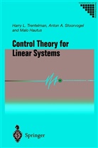 Ma Hautus, Malo Hautus, Anton Stoorvogel, Anton A Stoorvogel, Anton A. Stoorvogel, Harry trentelman... - Control Theory for Linear Systems
