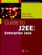 Joh Hunt, John Hunt, Chris Loftus - Guide to J2EE: Enterprise Java