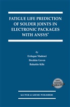 Ibrahi Guven, Ibrahim Guven, Bahattin Kilic, Erdoga Madenci, Erdogan Madenci - Fatigue Life Prediction of Solder Joints in Electronic Packages with Ansys&reg;