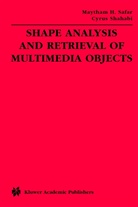 Maytham H. Safar, Maytham Safar, Maytham H Safar, Maytham H. Safar, Cyrus Shahabi - Shape Analysis and Retrieval of Multimedia Objects
