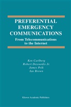 Ian Brown, Ke Carlberg, Ken Carlberg, Rober Desourdis, Robert Desourdis, James Polk... - Preferential Emergency Communications