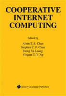 Alvin T. S. Chan, Stephe Chan, Stephen Chan, Hong Va Leong, Vincent Ng, Hong Va Leong et al - Cooperative Internet Computing
