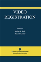Kumar, Kumar, Rakesh Kumar, Mubara Shah, Mubarak Shah - Video Registration