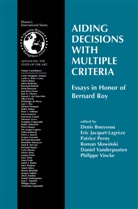 Deni Bouyssou, Denis Bouyssou, Eric Jacquet-Lagreze, Eri Jacquet-Lagrèze, Eric Jacquet-Lagrèze, Patri Perny... - Aiding Decisions with Multiple Criteria