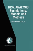 Jr. Louis Anthony Cox, Louis A. Cox, Louis Anthony Cox Jr, Louis Anthony Cox Jr. - Risk Analysis Foundations, Models, and Methods