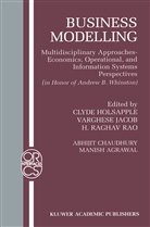 Clyde Holsapple, Varghese S. Jacob, H Raghav Rao et al, H. Raghav Rao, Varghes S Jacob, Varghese S Jacob - Business Modelling