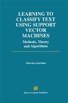 Thorsten Joachims - Learning to Classify Text Using Support Vector Machines